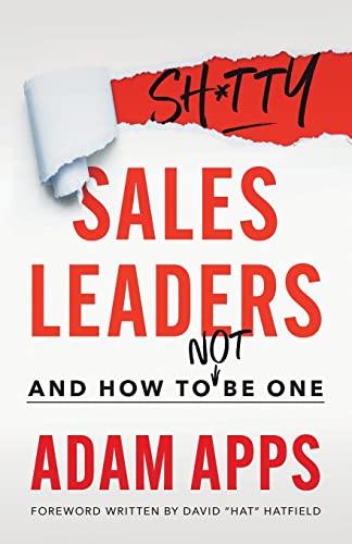 Shitty Sales Leaders: And How to Not Be One (Paperback or Softback)