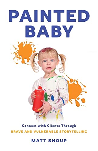 Painted Baby : Connect with Clients through Brave and Vulnerable Storytelling