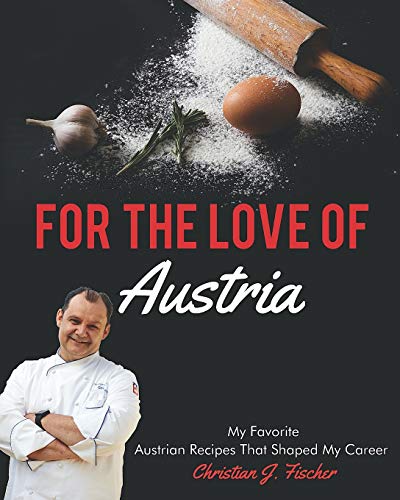 For The Love Of Austria: A collection of my favorite Austrian dishes