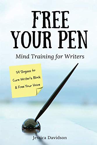Free Your Pen : Mind Training for Writers (59 Slogans to Cure Writer's Block and Free Your Voice)
Free Your Pen : Mind Training for Writers (59 Slogans to Cure Writer's Block and Free Your Voice)