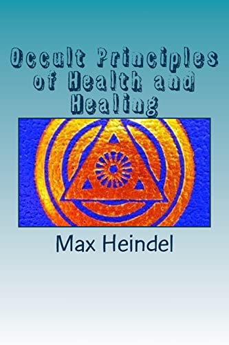 Occult Principles of Health and Healing