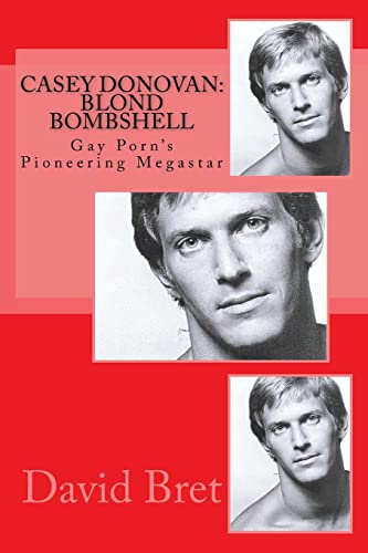 Casey Donovan Blond Bombshell : Gay Porn's Pioneering Megastar