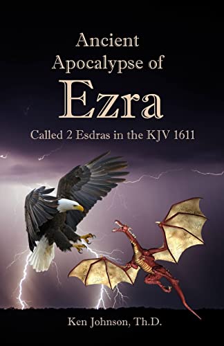 Ancient Apocalypse of Ezra : Called 2 Esdras in the KJV 1611