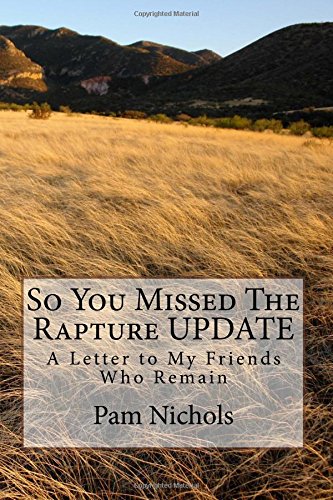 So You Missed the Rapture Update: a Letter to My Friends Who Remain