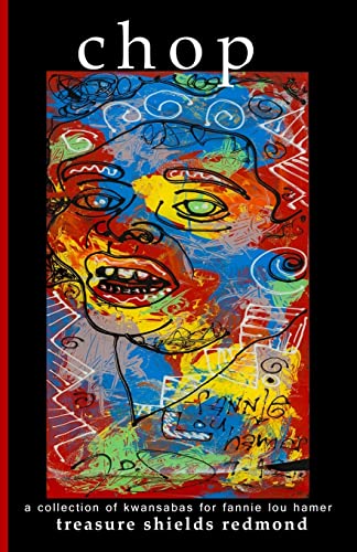 chop: a collection of kwansabas for fannie lou hamer