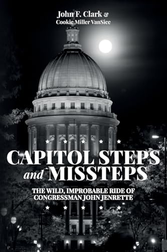 Capitol Steps and Missteps: The Wild, Improbable Ride of Congressman John Jenrette
Capitol Steps and Missteps: The Wild, Improbable Ride of Congressman John Jenrette