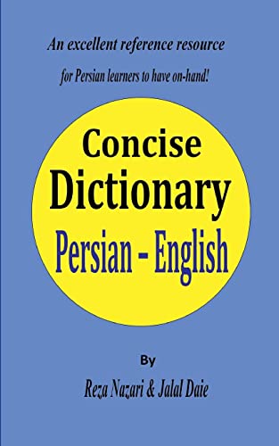 Persian-english Concise Dictionary : A Unique Database With the Most Accurate Picture of the Persian Language Today
Persian-english Concise Dictionary : A Unique Database With the Most Accurate Picture of the Persian Language Today