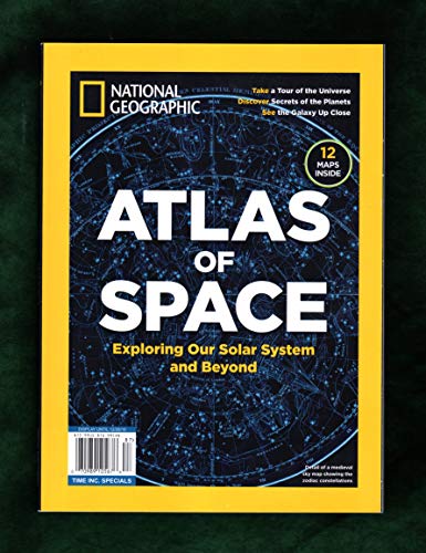 National Geographic Atlas of Space: Exploring Our Solar System and Beyond