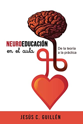 Neuroeducación en el aula : De la teoría a la práctica -Language: spanish
Neuroeducación en el aula : De la teoría a la práctica -Language: spanish