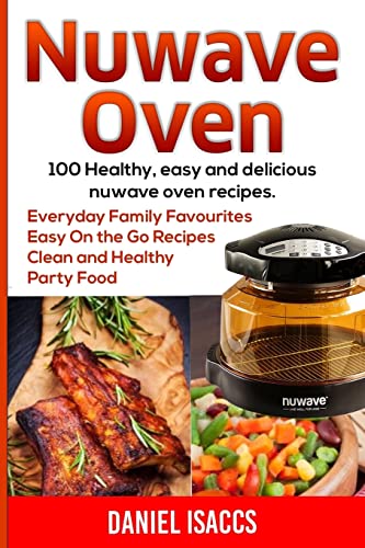 Nuwave Oven : Nuwave Oven Recipes, Nuwave Airfryer Cookbook, Easy Nuwave Recipes, Family Everyday Recipes