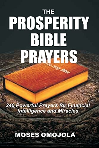 The Prosperity Bible Prayers: 240 Powerful Prayers for Financial Intelligence and Miracles
The Prosperity Bible Prayers: 240 Powerful Prayers for Financial Intelligence and Miracles