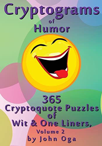 Cryptograms of Humor : 365 Cryptoquote Puzzles of Wit & One Liners