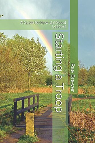 Starting a Troop: A Guide for New Girl Scout Leaders