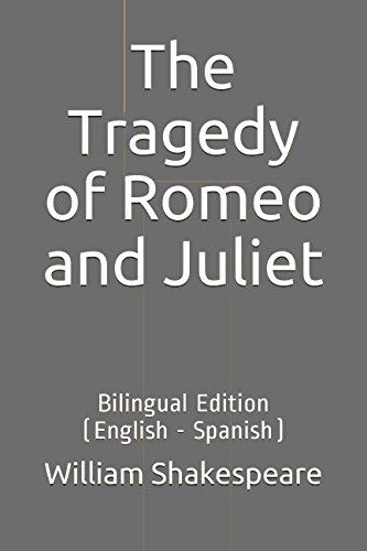 The Tragedy of Romeo and Juliet: Bilingual Edition (English - Spanish)