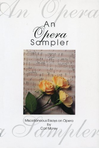 An Opera Sampler: Miscellaneous Essays on Opera