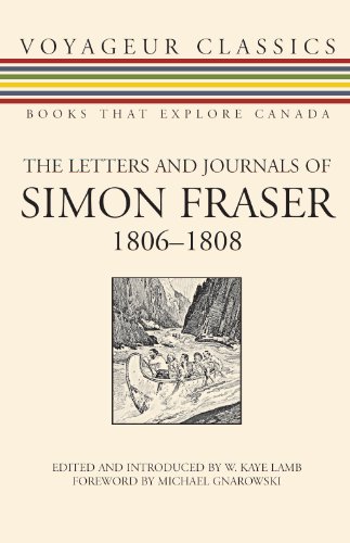 The Letters and Journals of Simon Fraser, 1806-1808 (Voyageur Classics, 6)