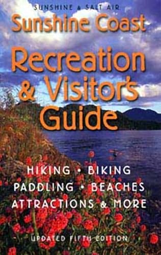 Sunshine & Salt Air: The Sunshine Coast Recreation and Visitor's Guide