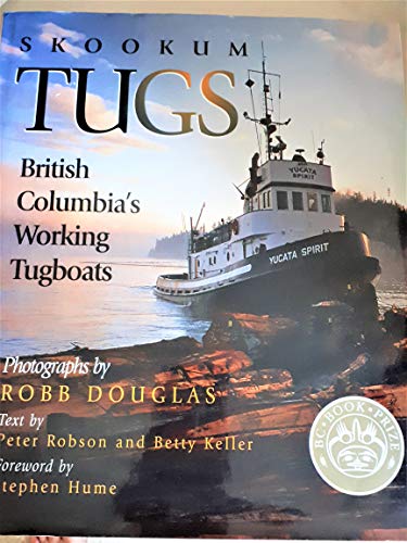 Skookum Tugs: British Columbia's Working Tugboats