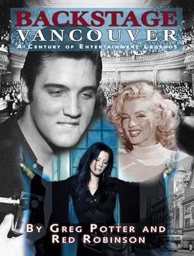 Backstage Vancouver: A Century Of Entertainment Legends (Inscribed copy)