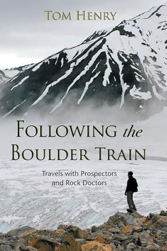 Following the Boulder Train: Travels with Prospectors and Rock Doctors