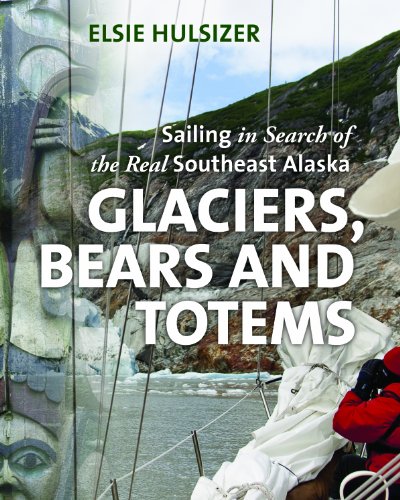 Glaciers, Bears and Totems: Sailing in Search of the Real Southeast Alaska