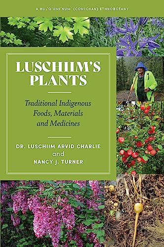 Luschiim's Plants: Traditional Indigenous Foods, Materials and Medicines