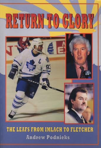Return To Glory : The Leafs From Imlach To Fletcher