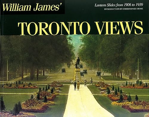 William James' Toronto Views: Lantern Slides from 1906 to 1939