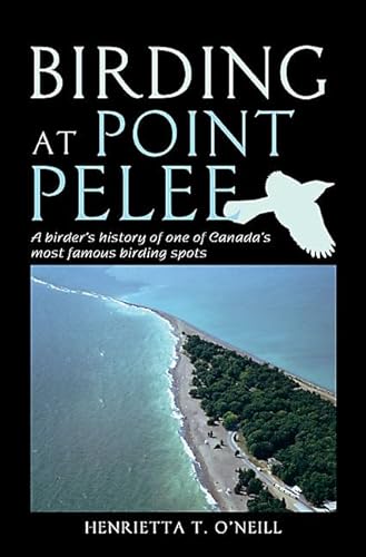 Birding at Point Pelee: A Birder's History of One of Canada's Most Famous Birding Spots