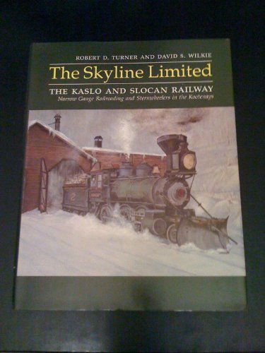 The Skyline Limited: The Kaslo and Slocan Railway : an illustrated history of narrow gauge railroading and sternwheelers in the Kootenays
The Skyline Limited: The Kaslo and Slocan Railway : an illustrated history of narrow gauge railroading and sternwheelers in the Kootenays