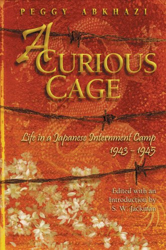 A CURIOUS CAGE Life in a Japanese Internment Camp 1943 - 1945