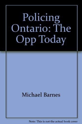 POLICING ONTARIO: The OPP Today