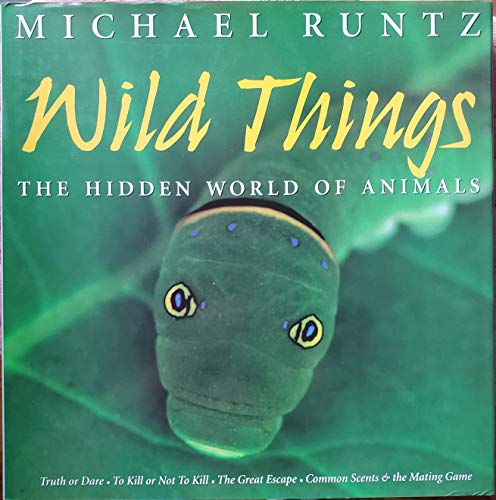Wild Things: The Hidden World of Animals ** SIGNED **