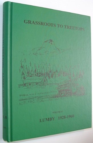 Grassroots to Treetops; Volume 2, Lumby 1928-1960