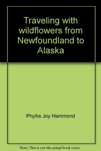 Traveling with Wildflowers from Newfoundland to Alaska