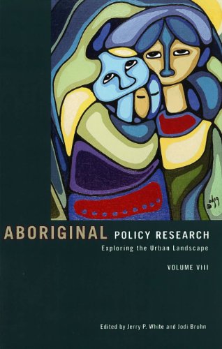 Aboriginal Policy Research: Exploring the Urban Landscape