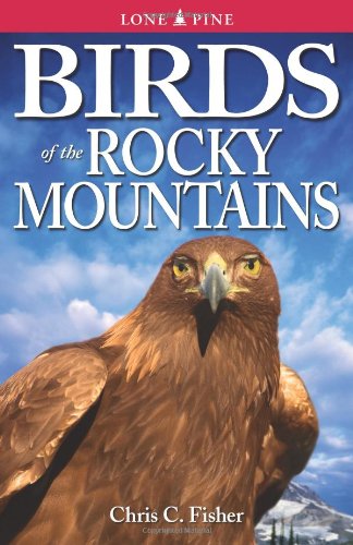 Birds of the Rocky Mountains (Lone Pine Field Guide)