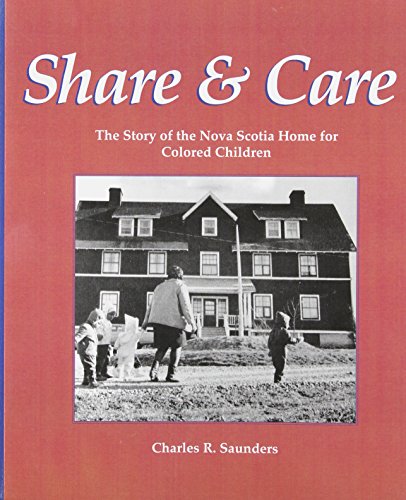 Share and Care: The Story of the Nova Scotia Home for Colored Children