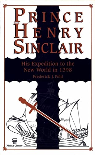 Prince Henry Sinclair: His Expedition to the New World in 1398
