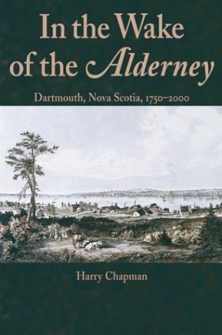 In the Wake of the Alderney: Dartmouth, Nova Scotia 1750-2000