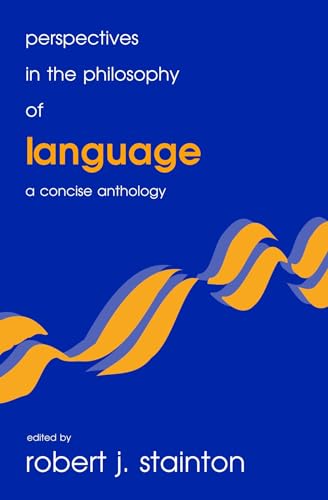 Perspectives in the Philosophy of Language: A Concise Anthology