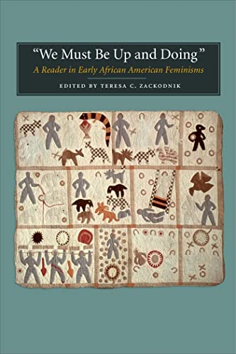 We Must Be Up and Doing : A Reader in Early African American Feminisms