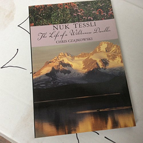 Nuk Tessli: the life of a wilderness dweller