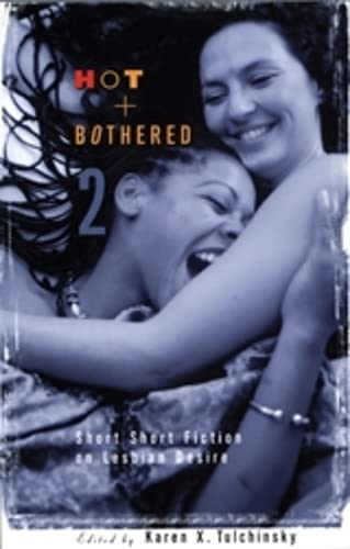 Hot & Bothered 2: Short Short Fiction on Lesbian Desire (v. 2)