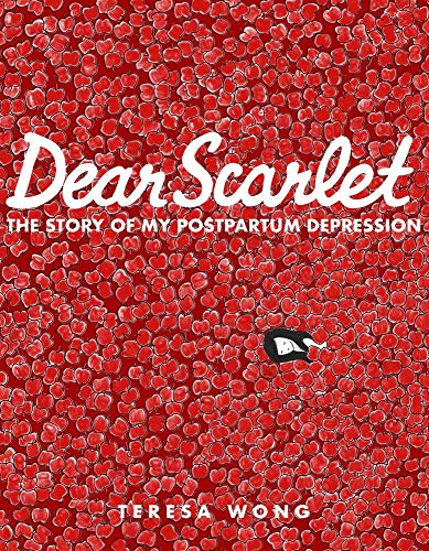 Dear Scarlet : The Story of My Postpartum Depression