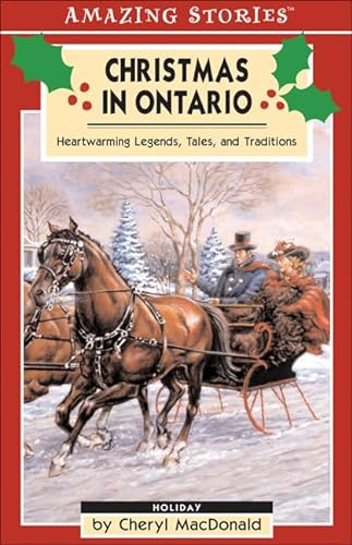 Christmas in Ontario Heartwarming Legends, Tales, and Traditions
