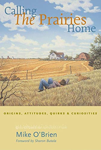 Calling the Prairies Home: Origins, Attitudes, Quirks, & Curiosities