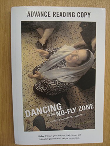 Dancing in the No-Fly Zone: A Woman's Journey Through Iraq