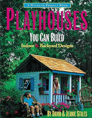 Playhouses You Can Build: Indoor and Backyard Designs