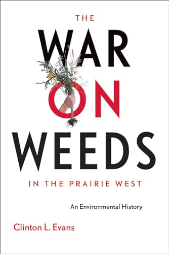 The War on Weeds in the Prairie West: An Environmental History
